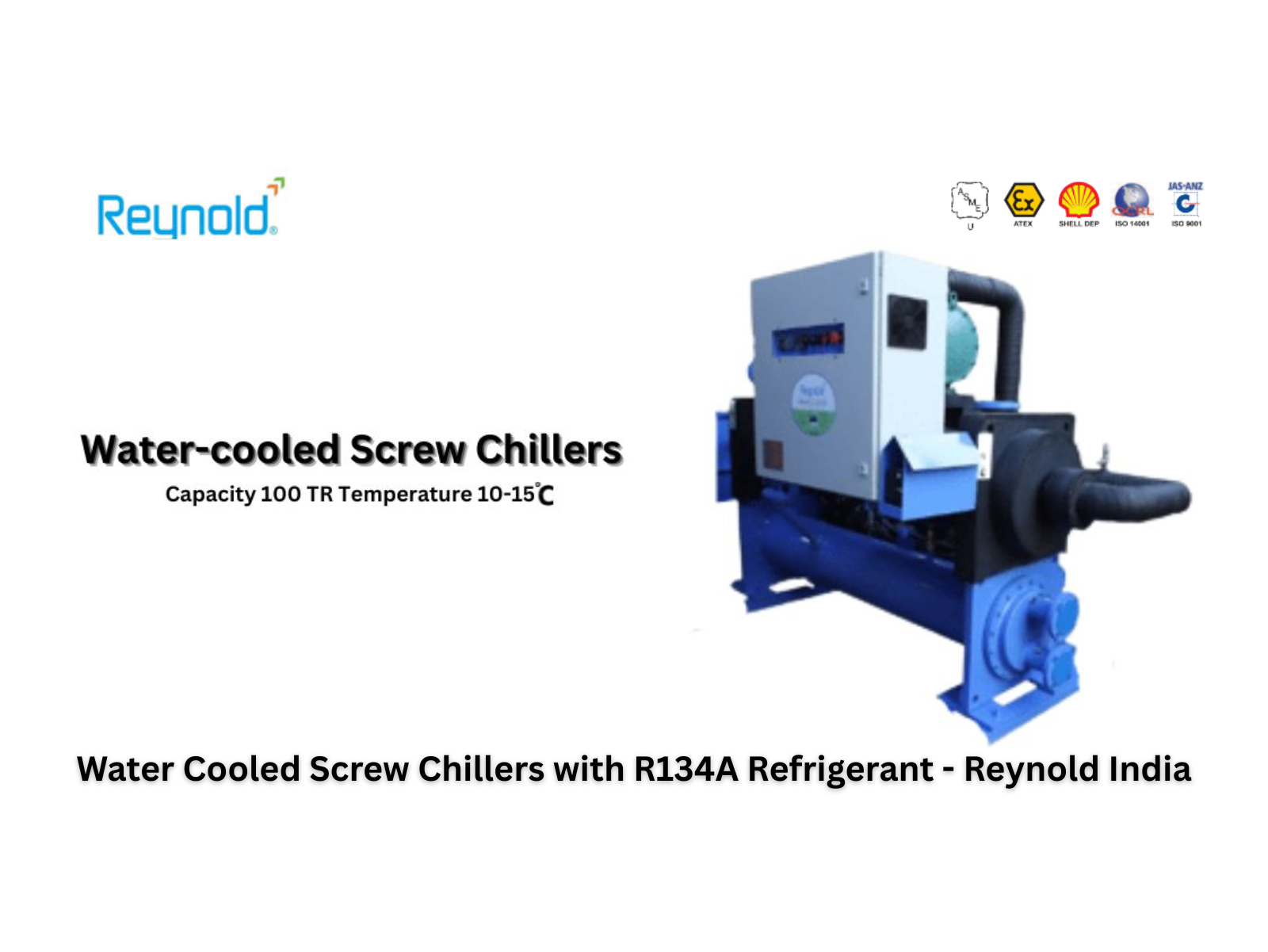Reynold India Chillers Manufacturer and Supplier Company – Water Cooled Screw Chillers with R134A Refrigerant