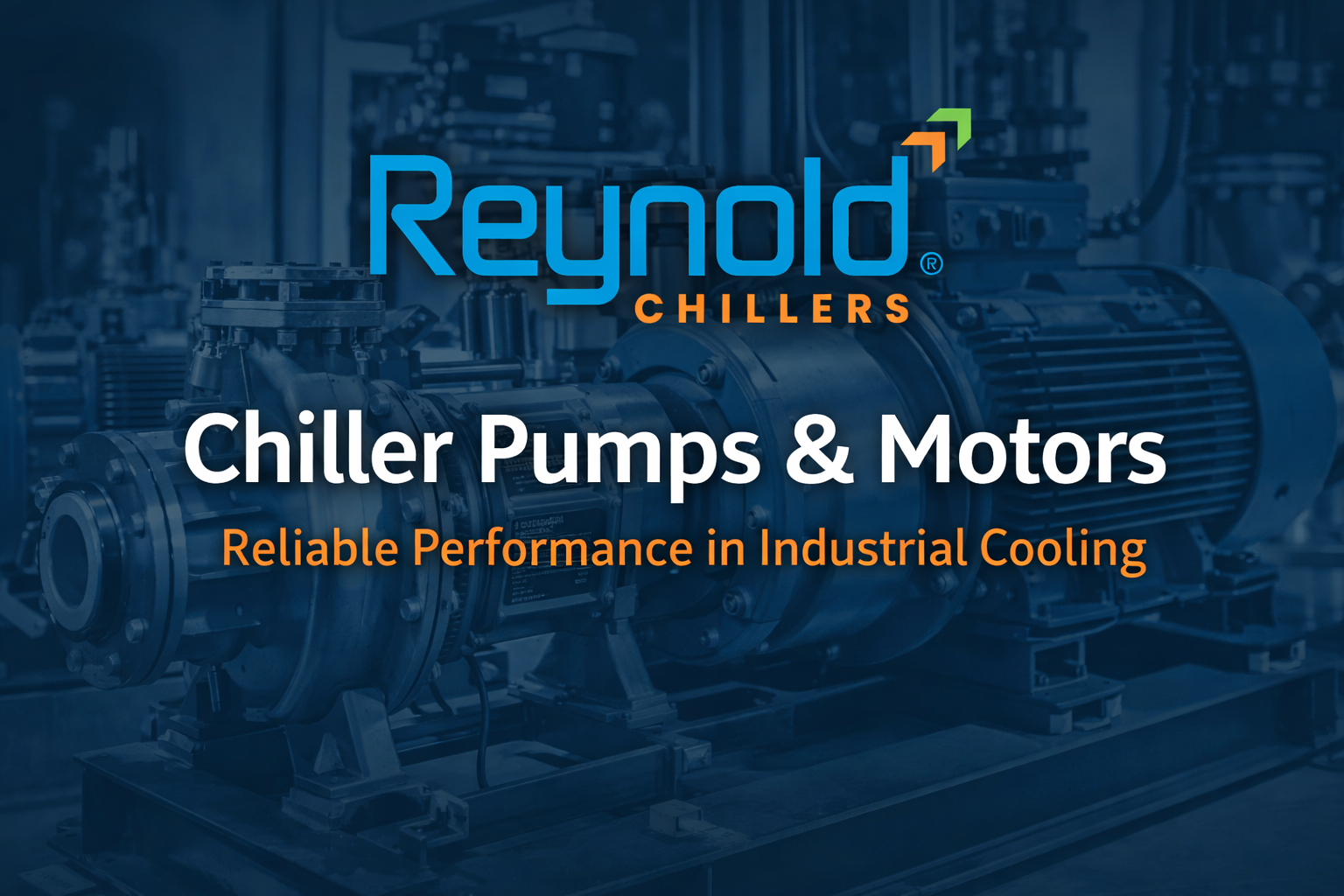 Reliable Chiller Pumps and Motors for Efficient Industrial Cooling